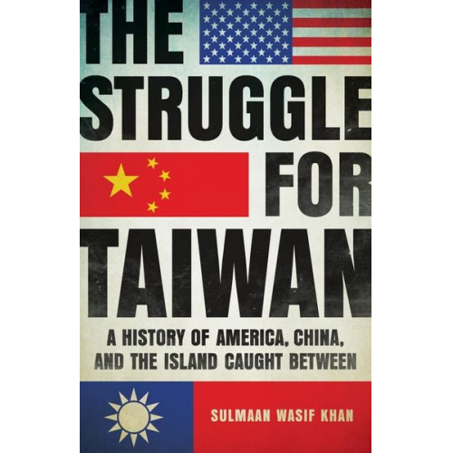 Sulmaan Wasif Khan - The Struggle for Taiwan