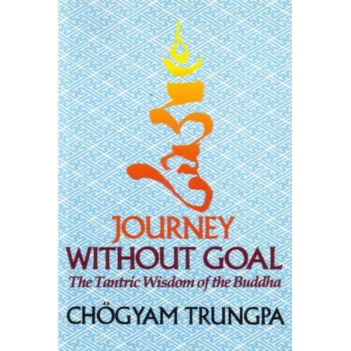 Chogyam Trungpa - Journey Without Goal