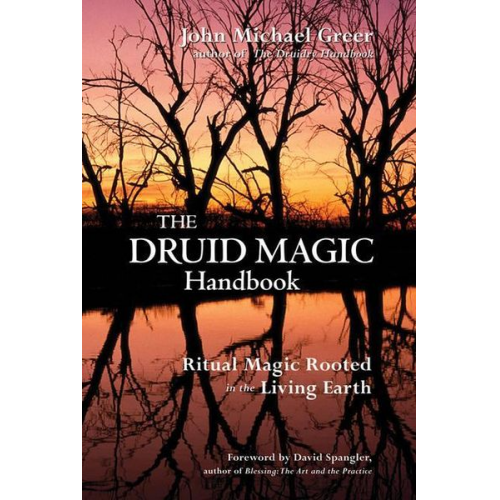 John Michael Greer - The Druid Magic Handbook