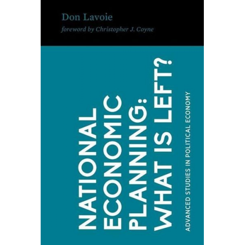 Don Lavoie - National Economic Planning: What Is Left?