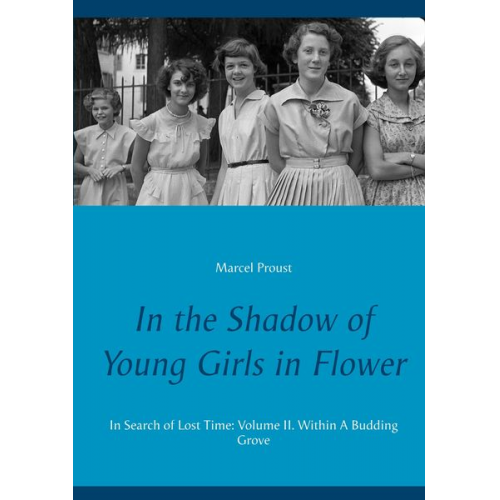 Marcel Proust - In the Shadow of Young Girls in Flower