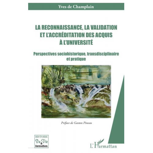 Yves de Champlain - La reconnaissance, la validation et l¿accréditation des acquis à l¿université