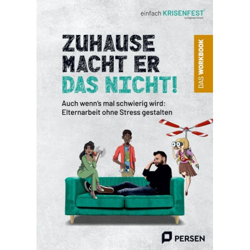 Raphael Kirsch - Zu Hause macht er das nicht! - das Workbook