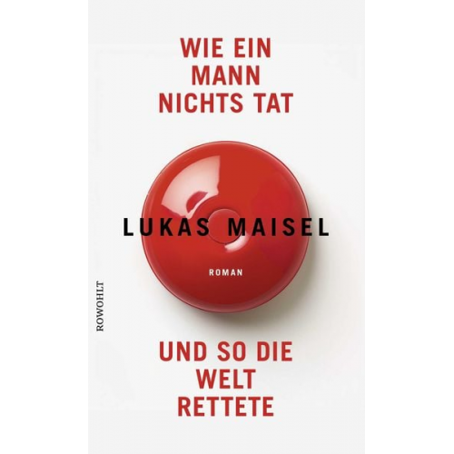 Lukas Maisel - Wie ein Mann nichts tat und so die Welt rettete