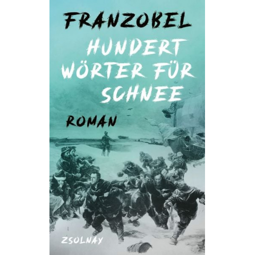 Franzobel - Hundert Wörter für Schnee