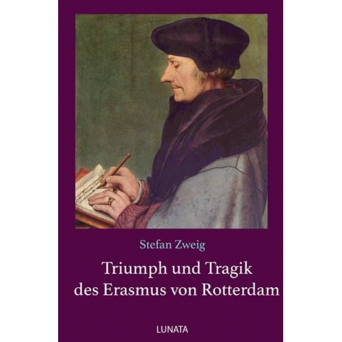 Stefan Zweig - Triumph und Tragik des Erasmus von Rotterdam