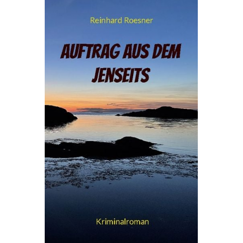 Reinhard Roesner - Auftrag aus dem Jenseits