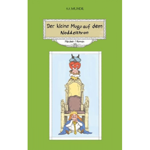 Renier-Fréduman Mundil - Der kleine Mugu auf dem Noddelthron