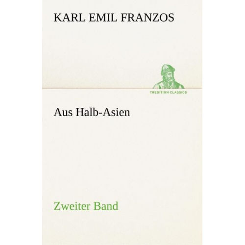 Karl Emil Franzos - Aus Halb-Asien - Zweiter Band