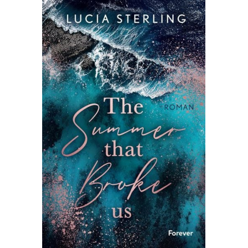 Lucia Sterling - The summer that broke us