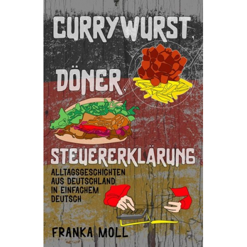 Franka Moll - Currywurst, Döner, Steuererklärung