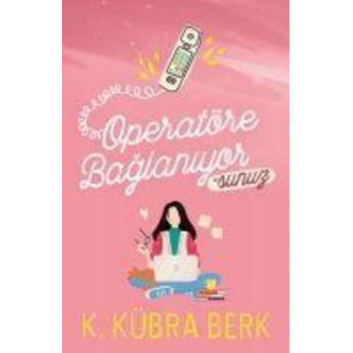 K. Kübra Berk - Operatöre Baglaniyorsunuz 1