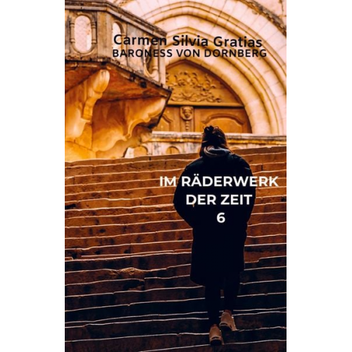 Carmen Silvia Gratias Baroness Dornberg - Im Räderwerk der Zeit 6