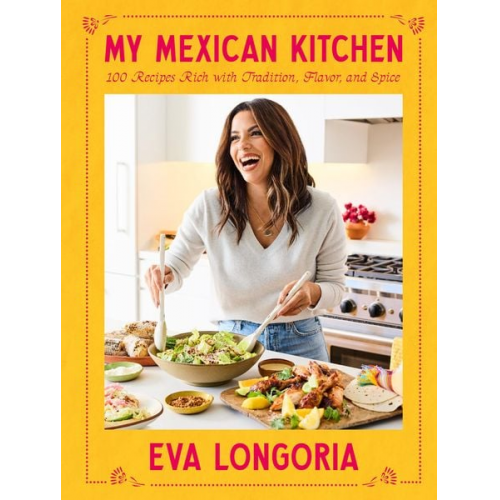 Eva Longoria - My Mexican Kitchen
