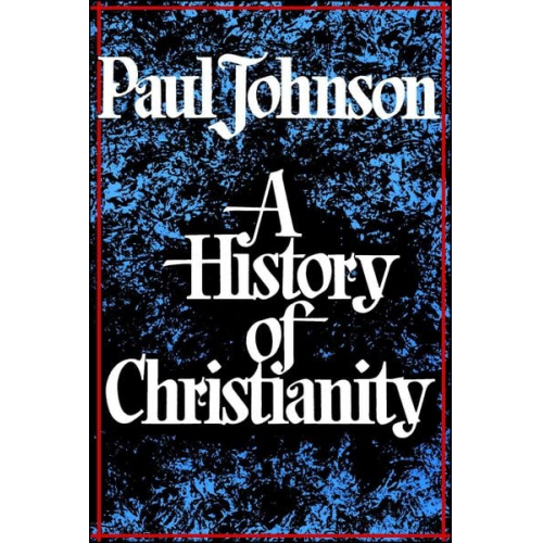 Paul Johnson - History of Christianity