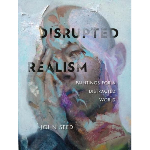 John Seed - Disrupted Realism