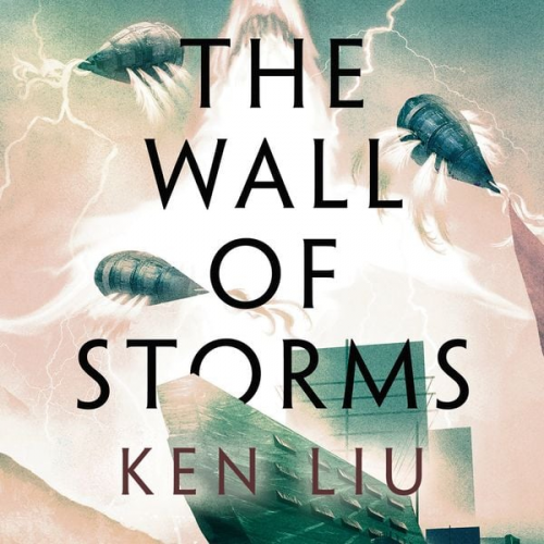 Ken Liu - The Wall of Storms