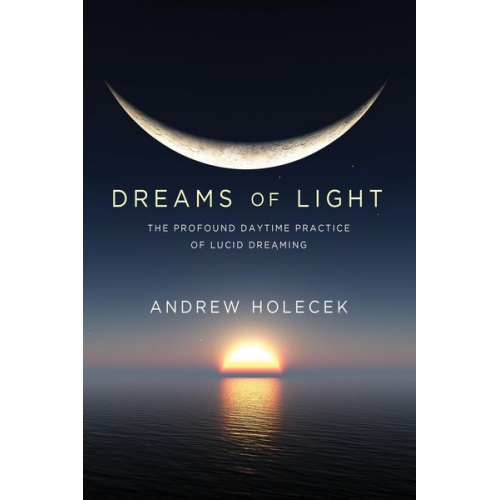 Andrew Holecek - Dreams of Light