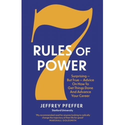 Jeffrey Pfeffer - 7 Rules of Power