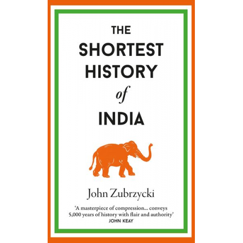 John Zubrzycki - The Shortest History of India