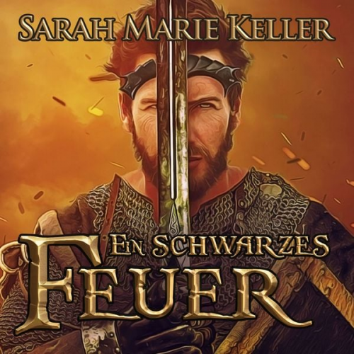 Sarah Marie Keller - Ein schwarzes Feuer