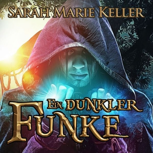 Sarah Marie Keller - Ein dunkler Funke