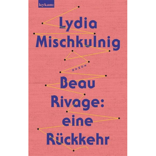 Lydia Mischkulnig - Beau Rivage: eine Rückkehr