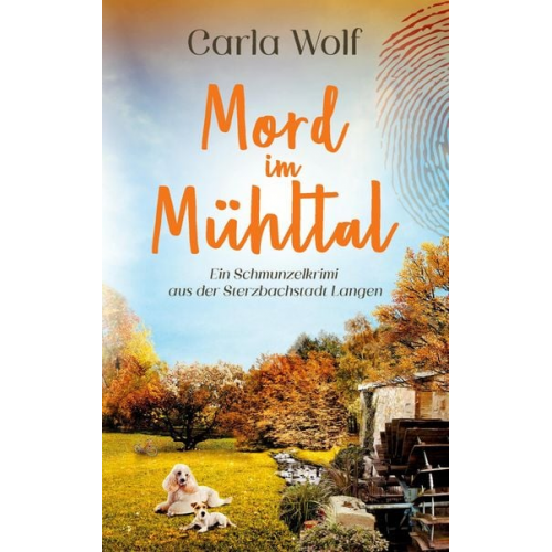 Carla Wolf - Mord im Mühltal