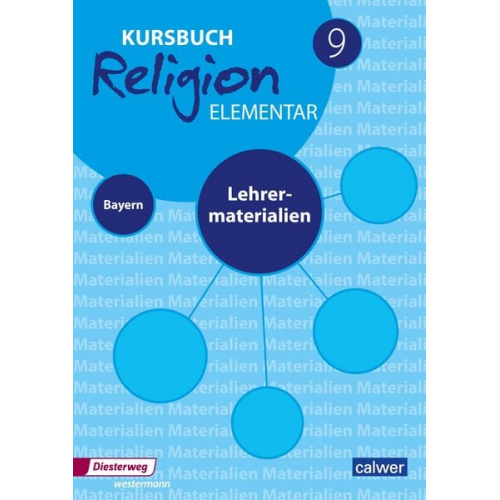 Wolfram Eilerts Heinz-Günter Kübler - Kursbuch Religion Elementar 9 - Ausgabe für Bayern. Lehrermaterial 9