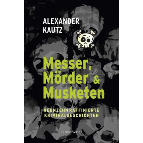 Alexander Kautz - Messer, Mörder & Musketen