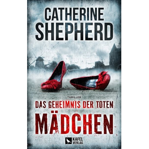 Catherine Shepherd - Das Geheimnis der toten Mädchen: Thriller