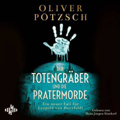 Oliver Pötzsch - Der Totengräber und die Pratermorde (Die Totengräber-Serie 4)