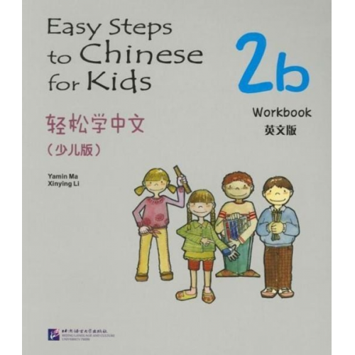 Li Xinying Ma Yamin - Easy Steps to Chinese for Kids vol.2B - Workbook