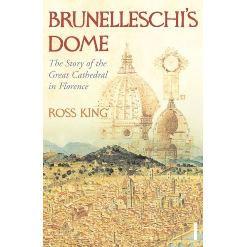 Ross King - Brunelleschi's Dome