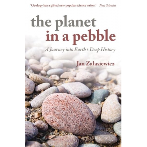 Jan Zalasiewicz - The Planet in a Pebble