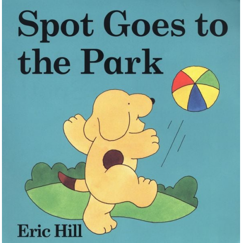 Eric Hill - Spot Goes to the Park