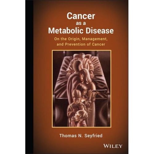 Thomas Seyfried - Cancer as a Metabolic Disease