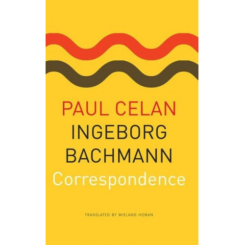 Paul Celan Ingeborg Bachmann - Correspondence