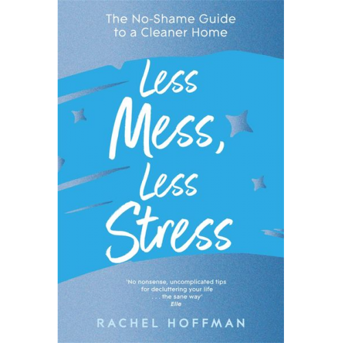 Rachel Hoffman - Less Mess, Less Stress