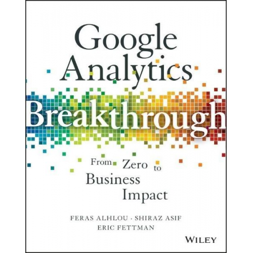 Feras Alhlou Shiraz Asif Eric Fettman - Google Analytics Breakthrough