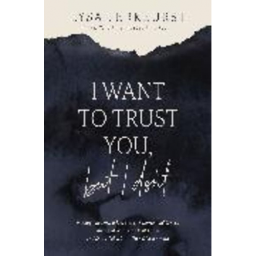 Lysa TerKeurst - I Want to Trust You, but I Don't