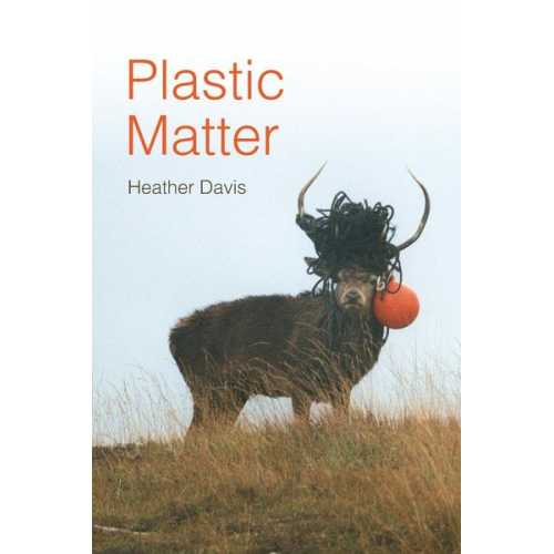 Heather Davis - Plastic Matter