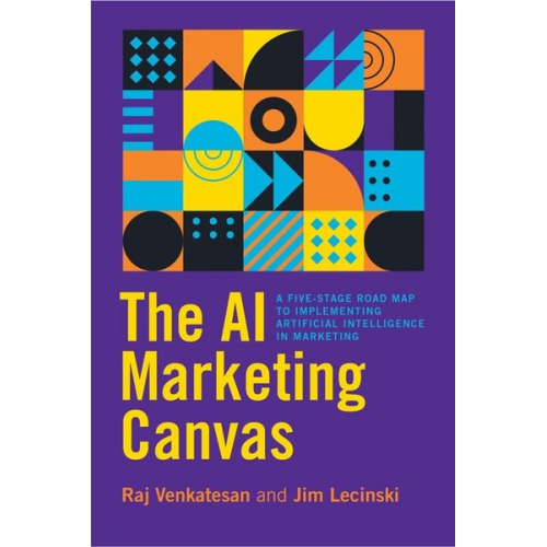 Raj Venkatesan Jim Lecinski - The AI Marketing Canvas