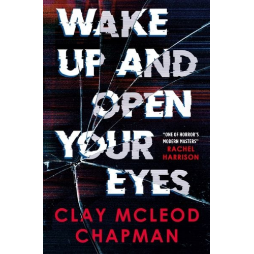 Clay McLeod Chapman - Wake Up and Open Your Eyes