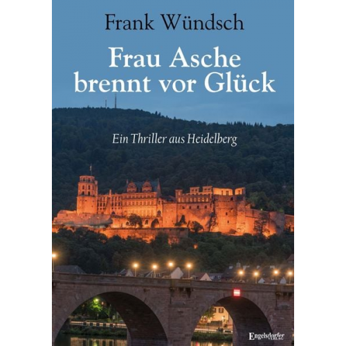 Frank Wündsch - Frau Asche brennt vor Glück