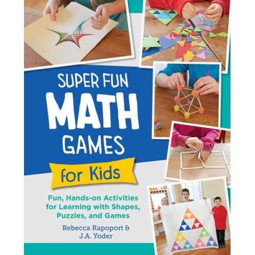 J. A. Yoder Rebecca Rapoport - Super Fun Math Games for Kids