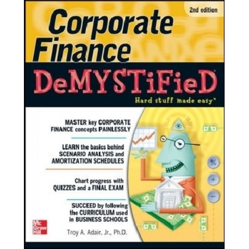 Troy Alton Adair - Corporate Finance Demystified 2/E