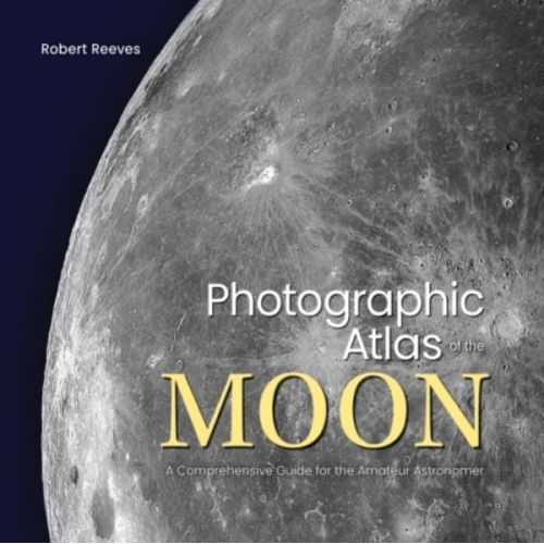 Robert Reeves - Photographic Atlas of the Moon