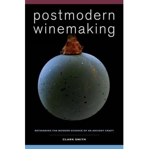 Clark Smith - Postmodern Winemaking