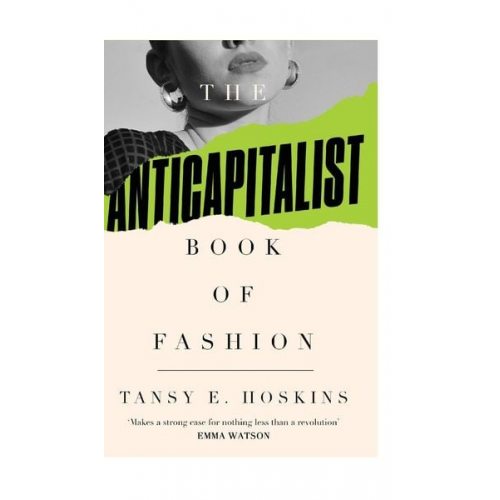 Tansy E. Hoskins - The Anti-Capitalist Book of Fashion